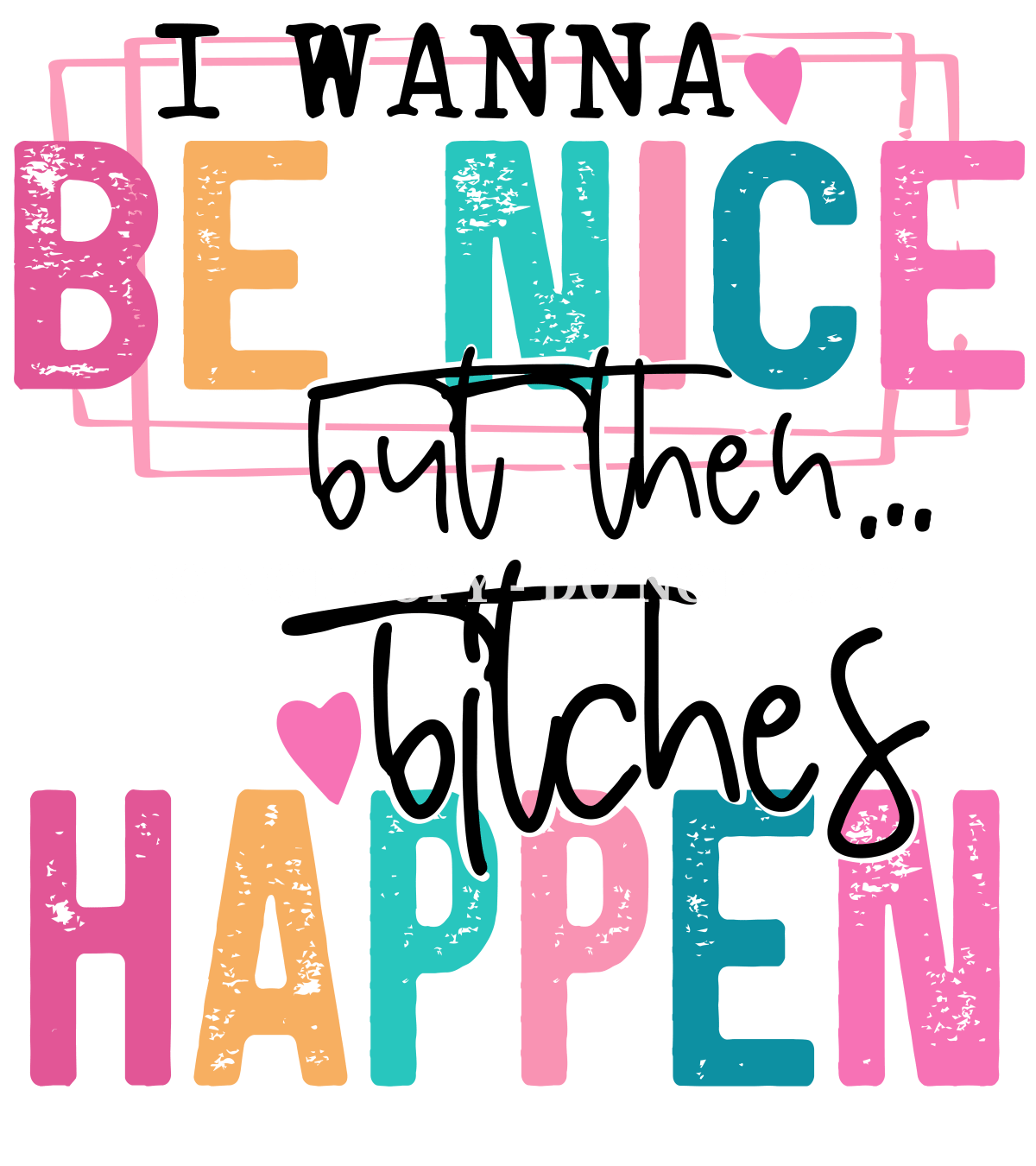 I WANNA BE NICE - DECAL