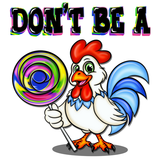 DONT BE A CHICKEN CANDY - DECAL