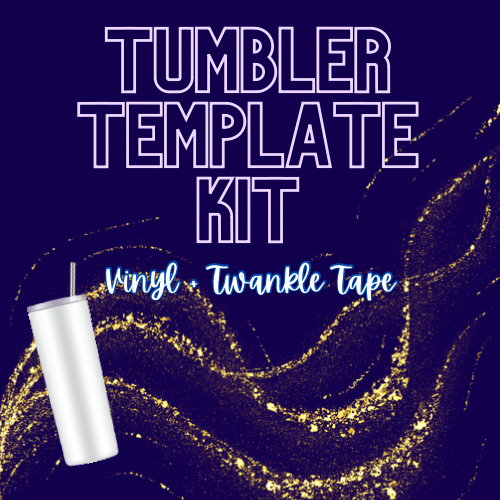 Tumbler Template Kit - Vinyl + Twankle Tape