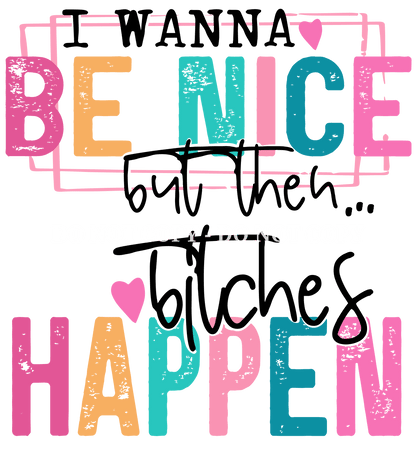 I WANNA BE NICE - DECAL