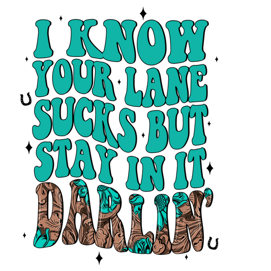 I KNOW YOUR LANE  - DECAL