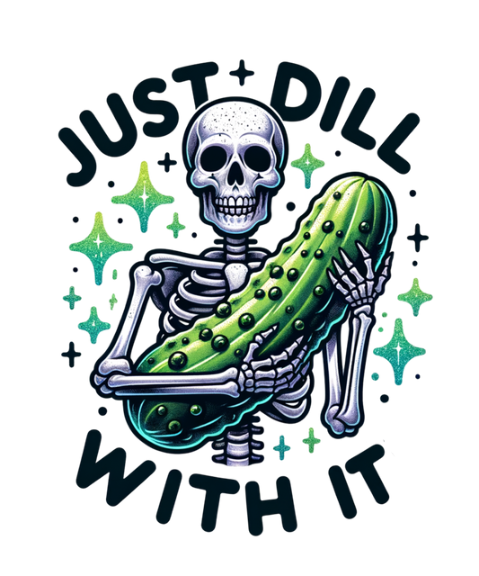 JUST DILL WITH IT - DECAL