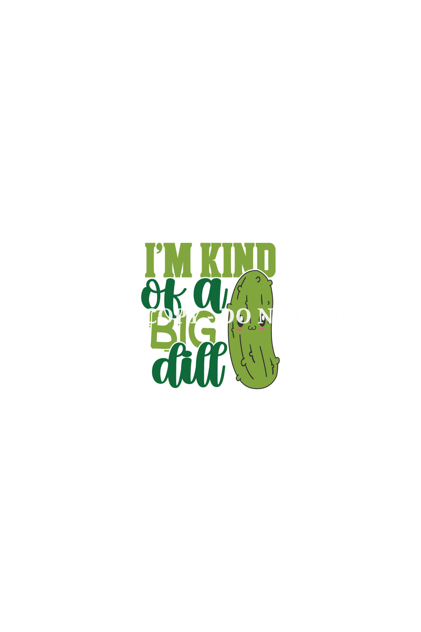 KIND OF A BIG DILL - DECAL