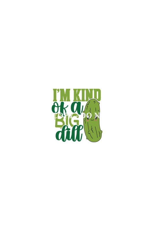 KIND OF A BIG DILL - DECAL