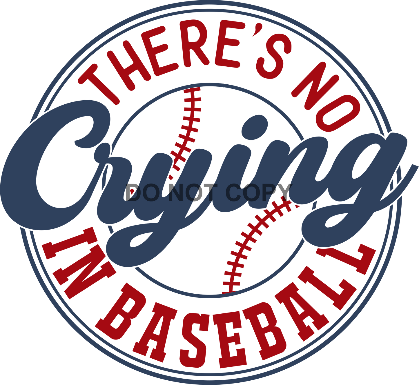 THERE'S NO CRYING IN BASEBALL - DECAL