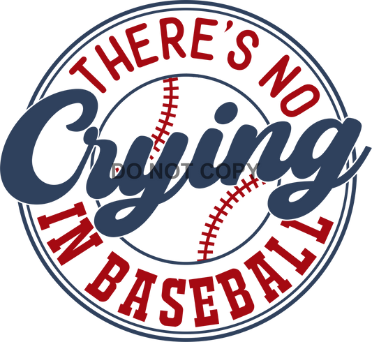 THERE'S NO CRYING IN BASEBALL - DECAL