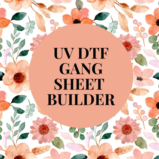 UV DTF GANG SHEET BUILDER - PLEASE READ ALL TERMS IN DESCRIPTION