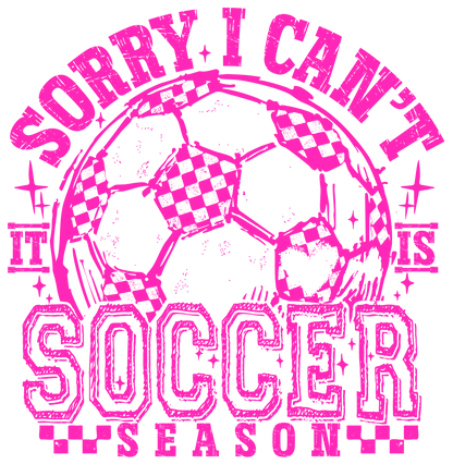 SORRY SOCCER SEASON - DECAL
