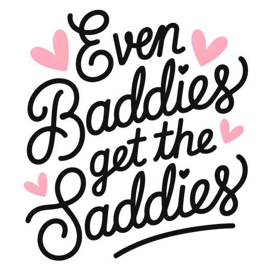 BADDIES SADDIES - DECAL