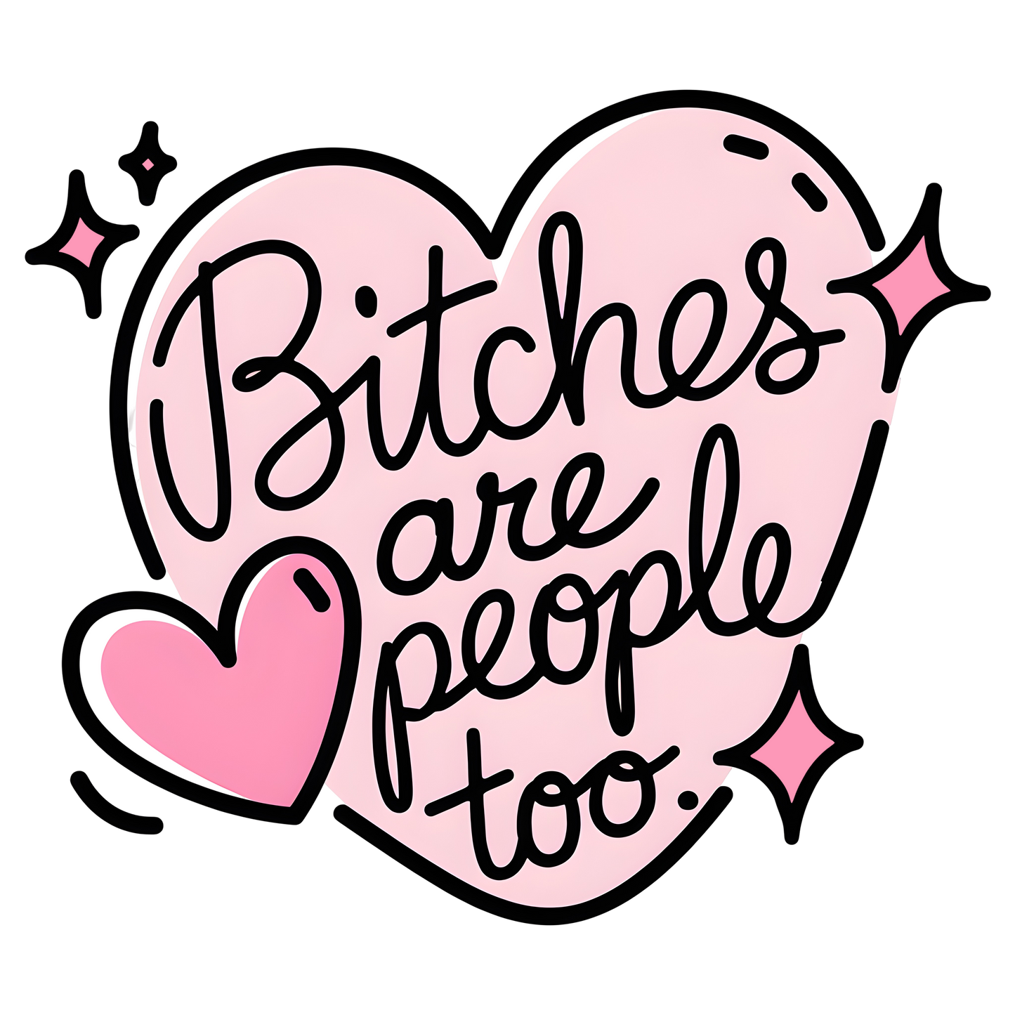 B*TCHES ARE PEOPLE TOO - DECAL